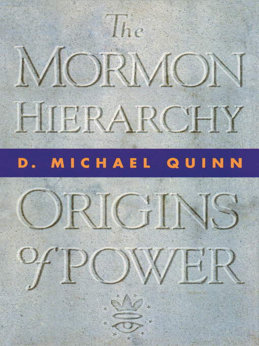 Title details for The Mormon Hierarchy by D. Michael Quinn - Available